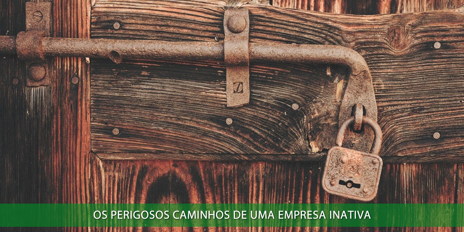 TER UMA EMPRESA INATIVA É UM PROBLEMÃO QUE VOCÊ NÃO PRECISA CARREGAR